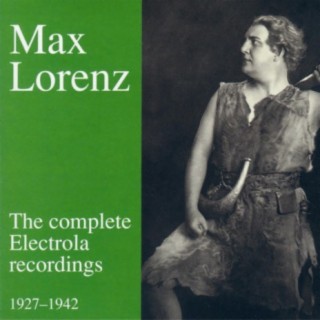 Max Lorenz - The complete Electrola Recordings