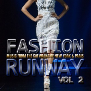 Fashion Runway: Music from the Catwalks of New York & Paris, Vol. 2