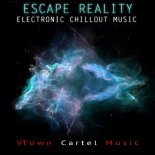 Escape Reality: Electronic Chillout Music