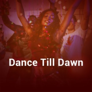 Dance Till Dawn