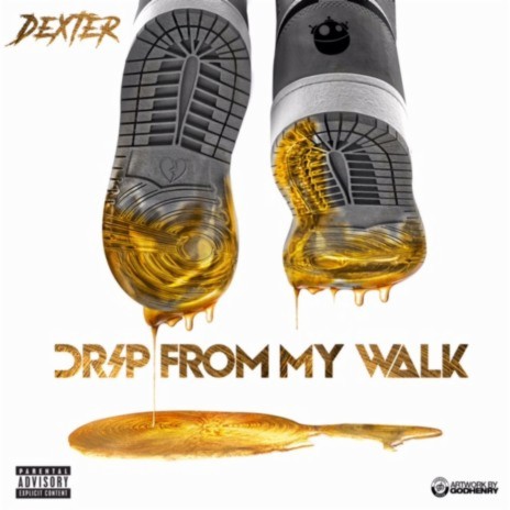 Drip From My Walk | Boomplay Music