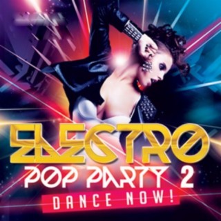 Electro Pop Party 2: Dance Now