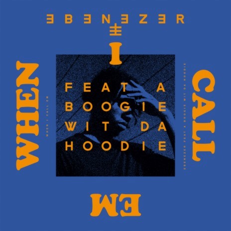 Ebenezer When I Call Em ft. A Boogie wit da Hoodie Lyrics Boomplay