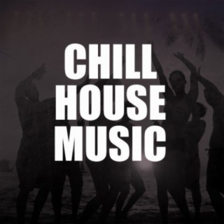 Chill House Music