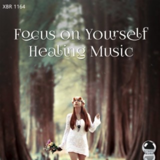 Focus on Yourself: Healing Music