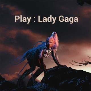 Play: Lady Gaga