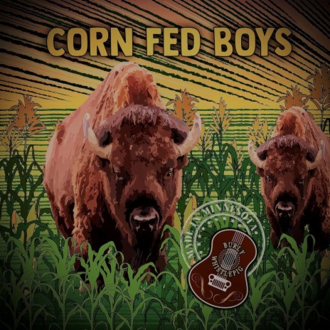 Corn Fed Boys | Boomplay Music