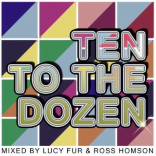 Ten To The Dozen (Mixed by Ross Homson)