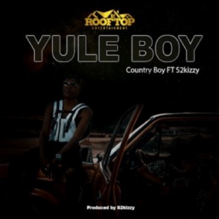 Yule Boy ft. S2kizzy lyrics | Boomplay Music