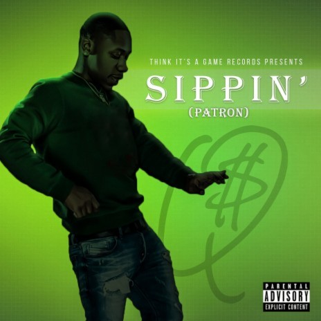 Sippin' (Patron) | Boomplay Music