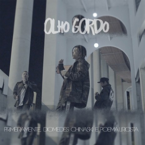 Olho Gordo ft. Diomedes Chinaski & Poema Liricista | Boomplay Music