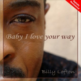 Baby I Love Your Way - Digitally Remastered