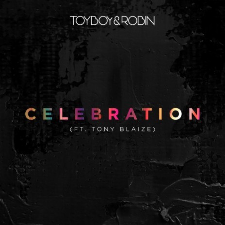 Celebration (feat. Tony Blaize) | Boomplay Music