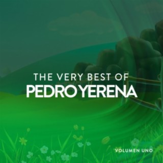 The Very Best Of Pedro Yerena