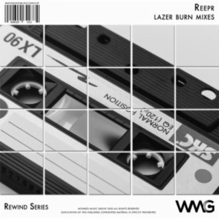 Rewind Series: ReepR - Lazer Burn Mixes