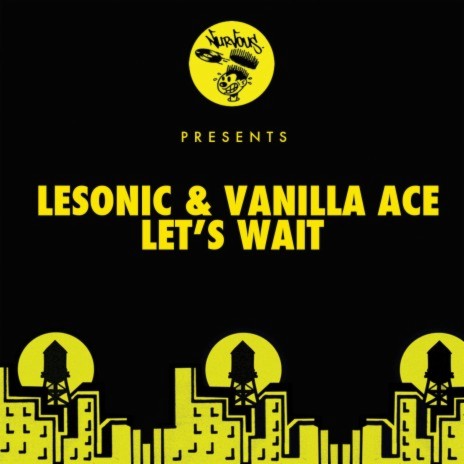 Let's Wait (Original Mix) ft. Vanilla Ace | Boomplay Music