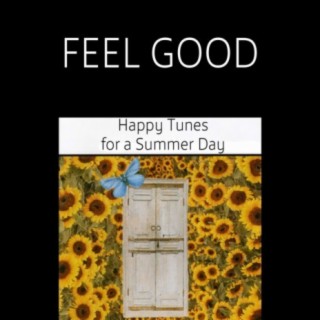 Feel Good: Happy Tunes for a Summer Day