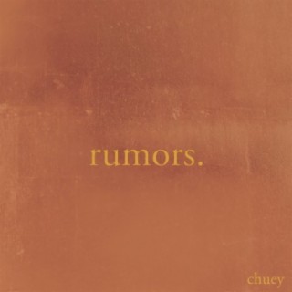 Rumors.