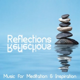 Reflections: Music for Meditation & Inspiration