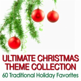 Ultimate Christmas Theme Collection: 60 Traditional Holiday Favorites