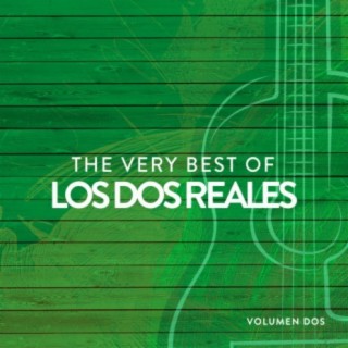The Very Best Of Los Dos Reales Vol.2