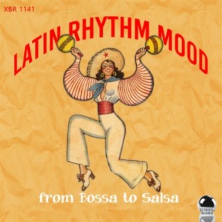Latin Rhythm Mood from Bossa to Salsa