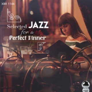 Selected Jazz for a Perfect Dinner