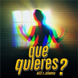 Qué Quieres?