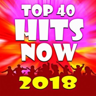 Top 40 Hits! 2018 Now