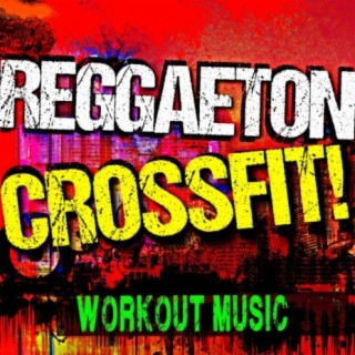 Reggaeton Crossfit! Workout Music