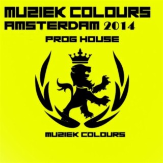 Muziek Colours Amsterdam 2014 Prog House