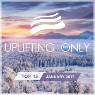 Uplifting Only Top 15: January 2017