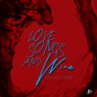 Love Songs and Wine Collection: The Coolest Songbook of Love Songs