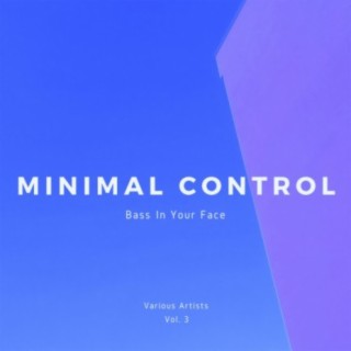 Minimal Control (Bass In Your Face), Vol. 3