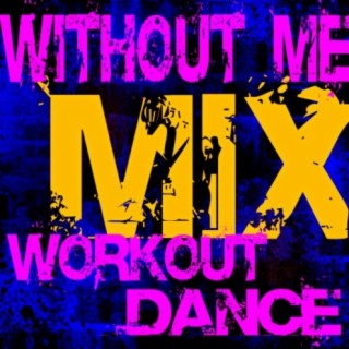 Without Me (Workout Dance Mix)