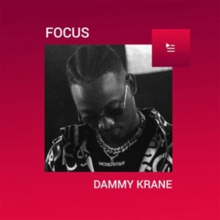 Focus: Dammy Krane | Boomplay Music