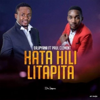 Hata Hili Litapita ft. Paul Clement lyrics | Boomplay Music