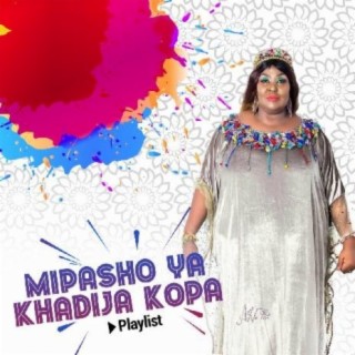 Mipasho Ya Khadija Kopa!!