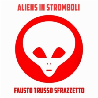 Aliens In Stromboli