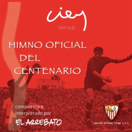 Himno oficial del centenario del Sevilla F.C. | Boomplay Music