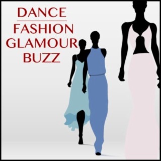 Dance: Fashion, Glamour & Buzz
