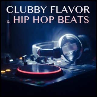 Clubby Flavor (And Hip Hop Beats)