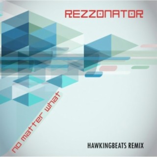 No Matter What (Hawkingbeats Remix)