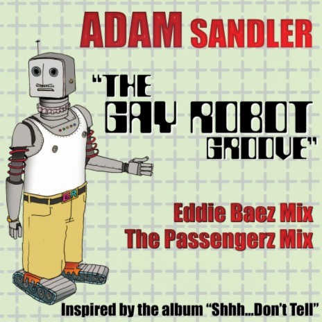 The Gay Robot Groove (Eddie Baez Mix) | Boomplay Music