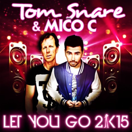 Let You Go 2k15 (Sciaca Remix) ft. Mico C | Boomplay Music