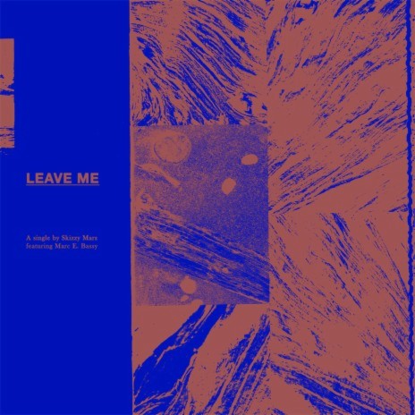 Leave Me (feat. Marc E. Bassy) | Boomplay Music