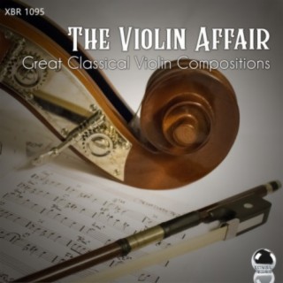 The Violin Affair: Great Classical Violin Compositions