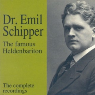 Dr. Emil Schipper - The famous Heldenbariton