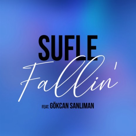 Fallin' ft. Gökcan Sanlıman | Boomplay Music