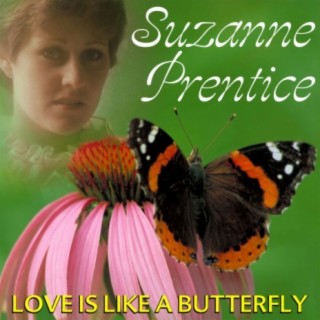 Love Is Like A Butterfly -The Best Of Suzanne Prentice